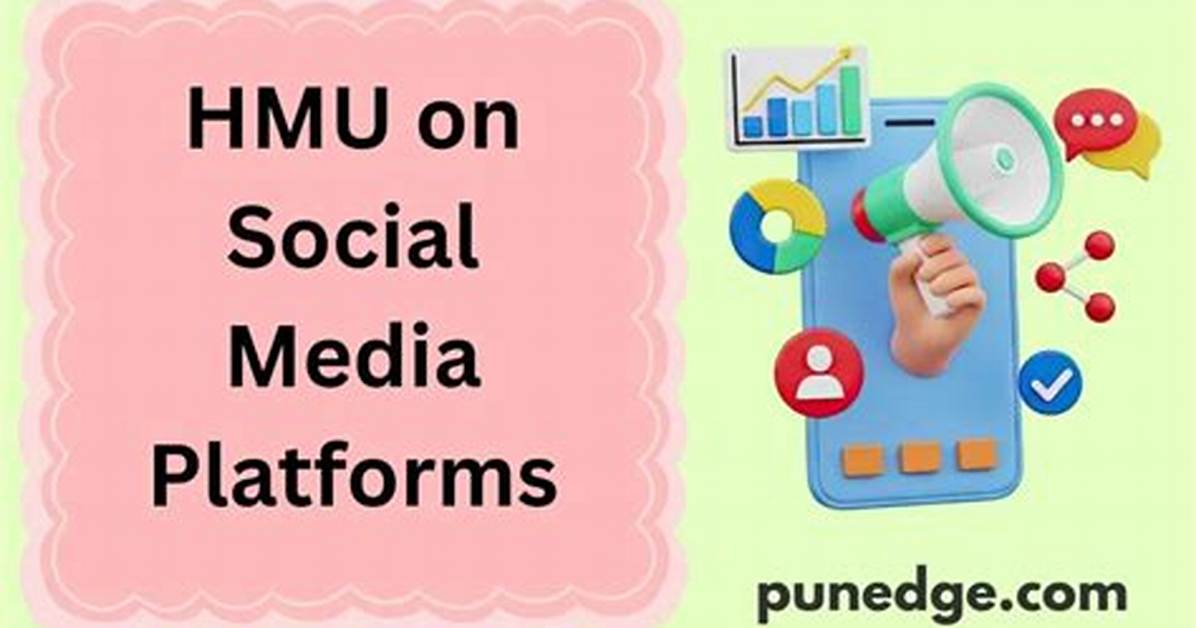 Why Hmu Is Surging on Social Media Again the Evolution Of