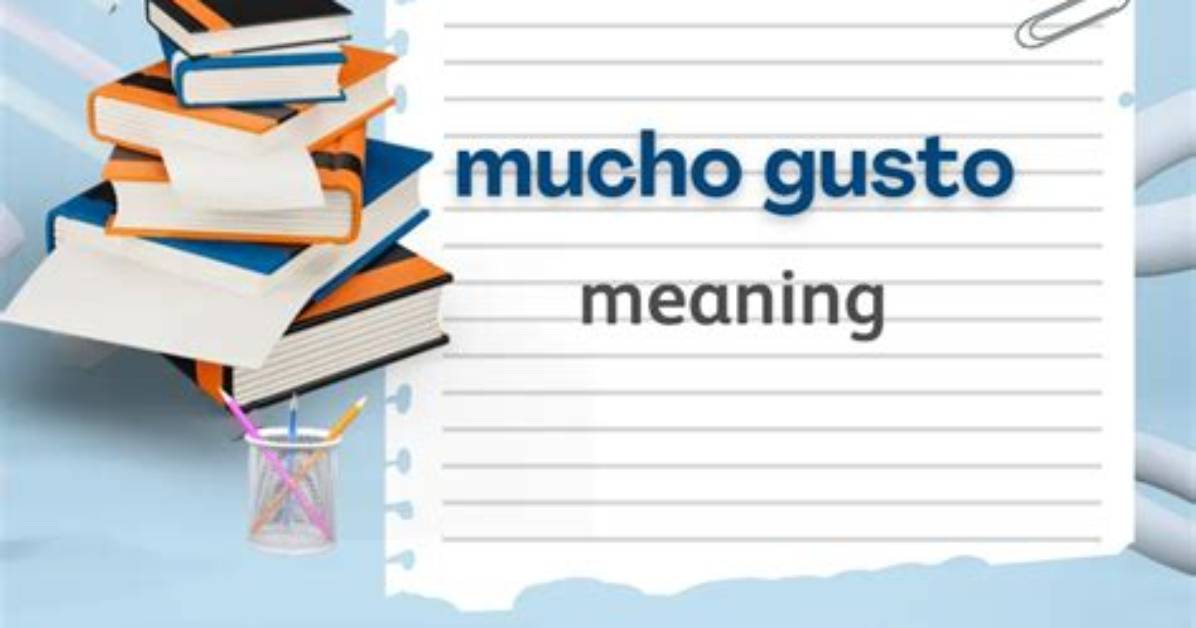 Why Mucho Gusto Is Trending Right Now Viral Soundbites and Meme
