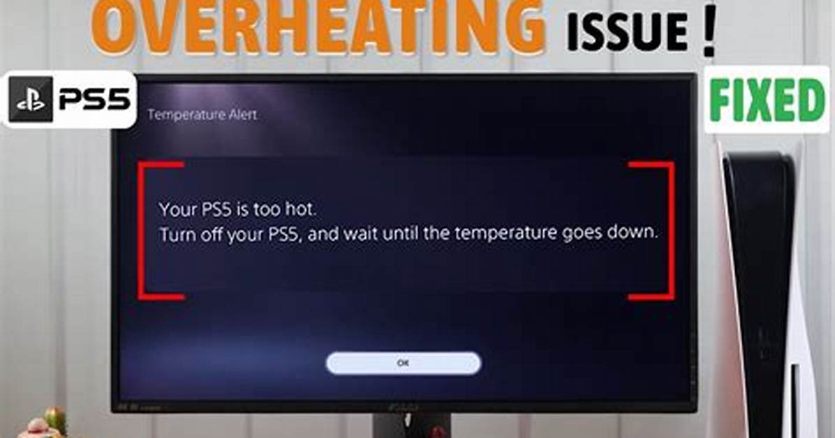 Why Your Ps5 Is Overheating The